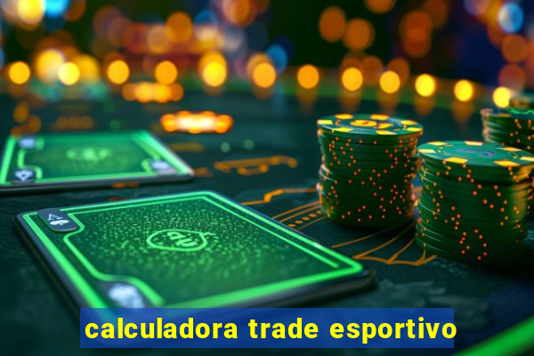 calculadora trade esportivo